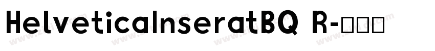 HelveticaInseratBQ R字体转换